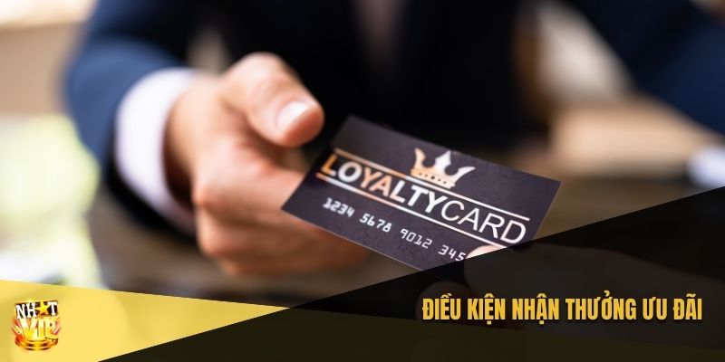Điều kiện nhận thưởng ưu đãi
