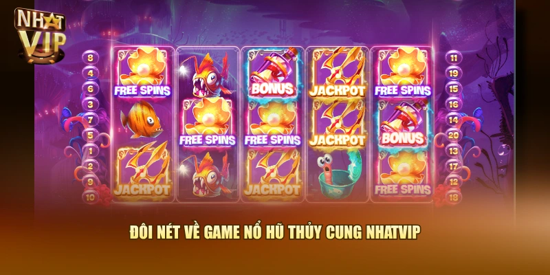 Đôi nét về game nổ hũ Thủy Cung Nhatvip