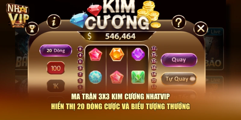 Ma trận 3x3 Kim Cương Nhatvip hiển thị 20 dòng cược và biểu tượng thưởng