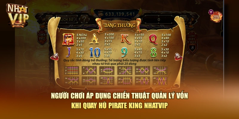 Người chơi áp dụng chiến thuật quản lý vốn khi quay hũ Pirate King Nhatvip