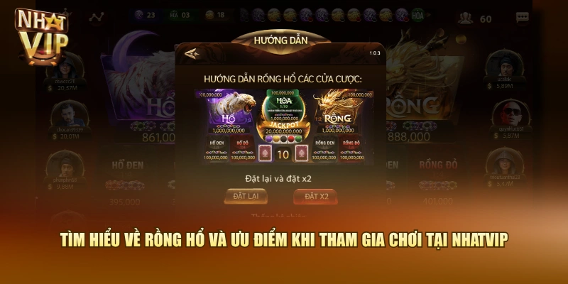 Tìm hiểu về Rồng Hổ và ưu điểm khi tham gia chơi tại Nhatvip