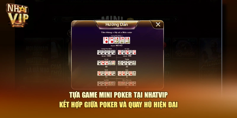 Tựa game Mini Poker tại Nhatvip kết hợp giữa Poker và quay hũ hiện đại