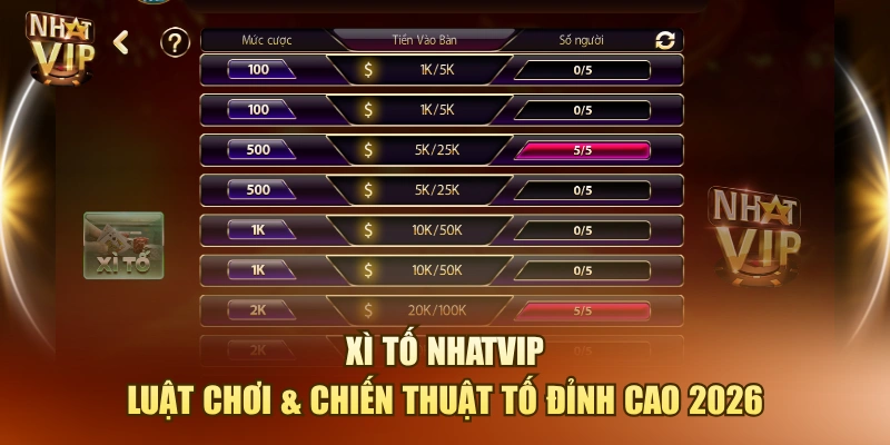 Xì Tố Nhatvip – Luật Chơi & Chiến Thuật Tố Đỉnh Cao 2026